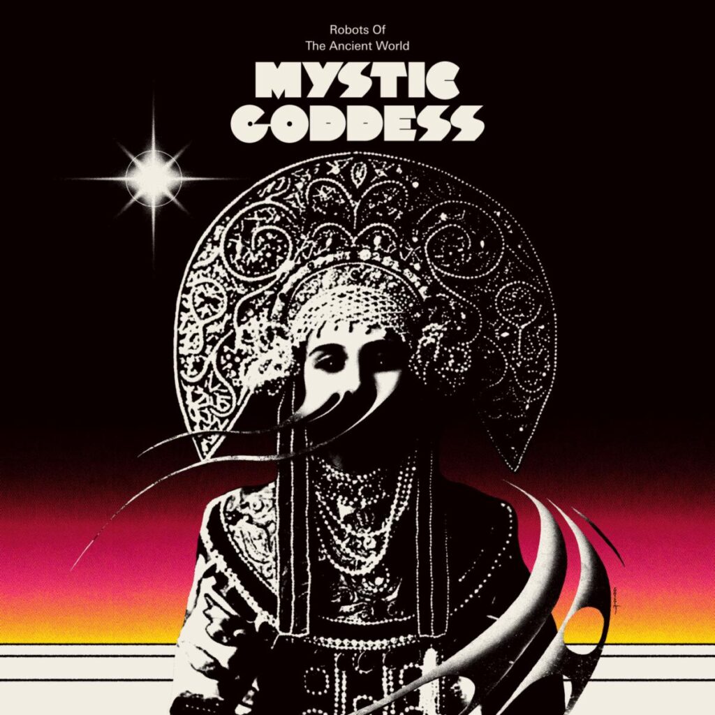 ROBOTS OF THE ANCIENT WORLD – Mystic Goddess album cover