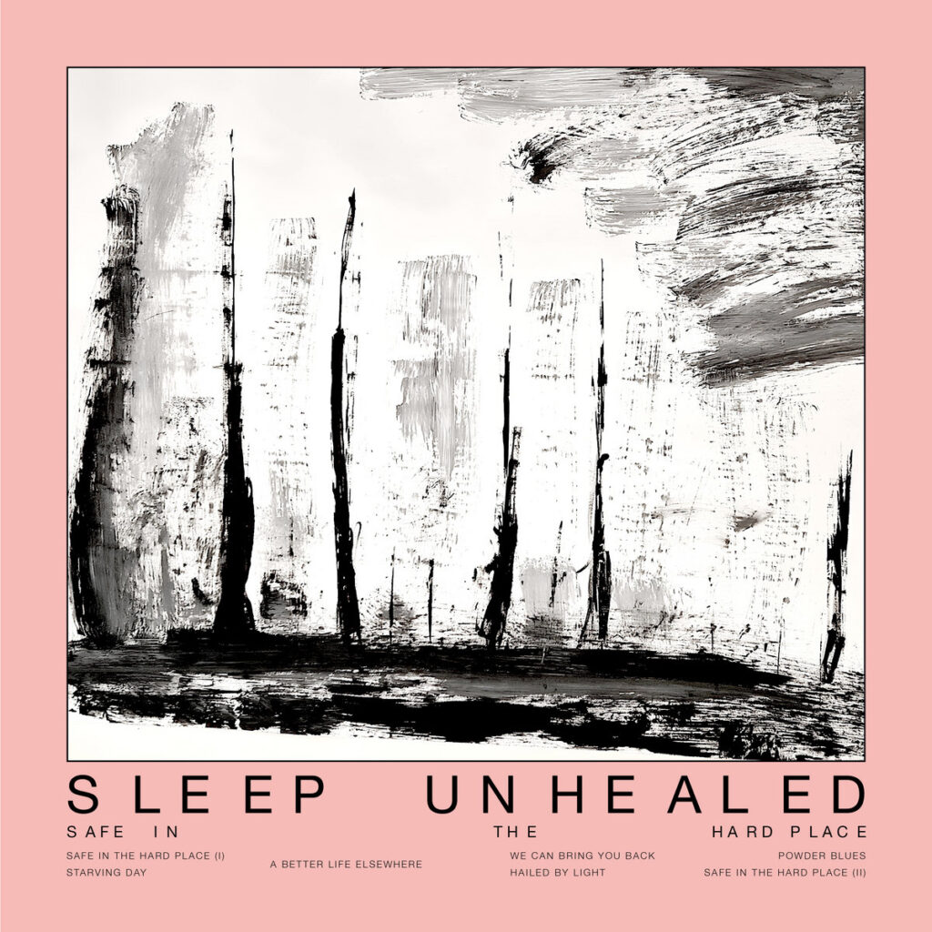 Sleep Unhealed – Safe In The Hard Place cover, featuring Hailed By Light