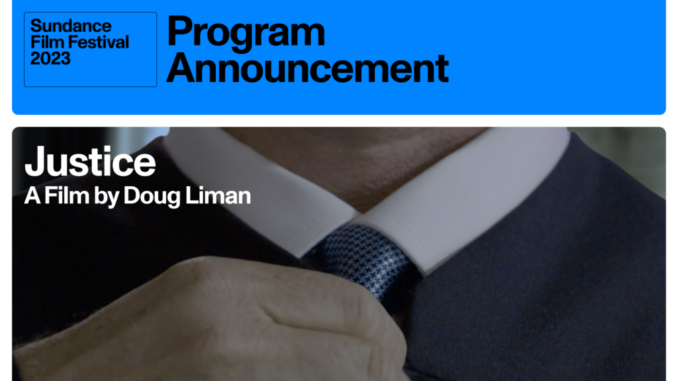 Sundance Film Festival 2023 – Justice, a film by Doug Liman program announcement