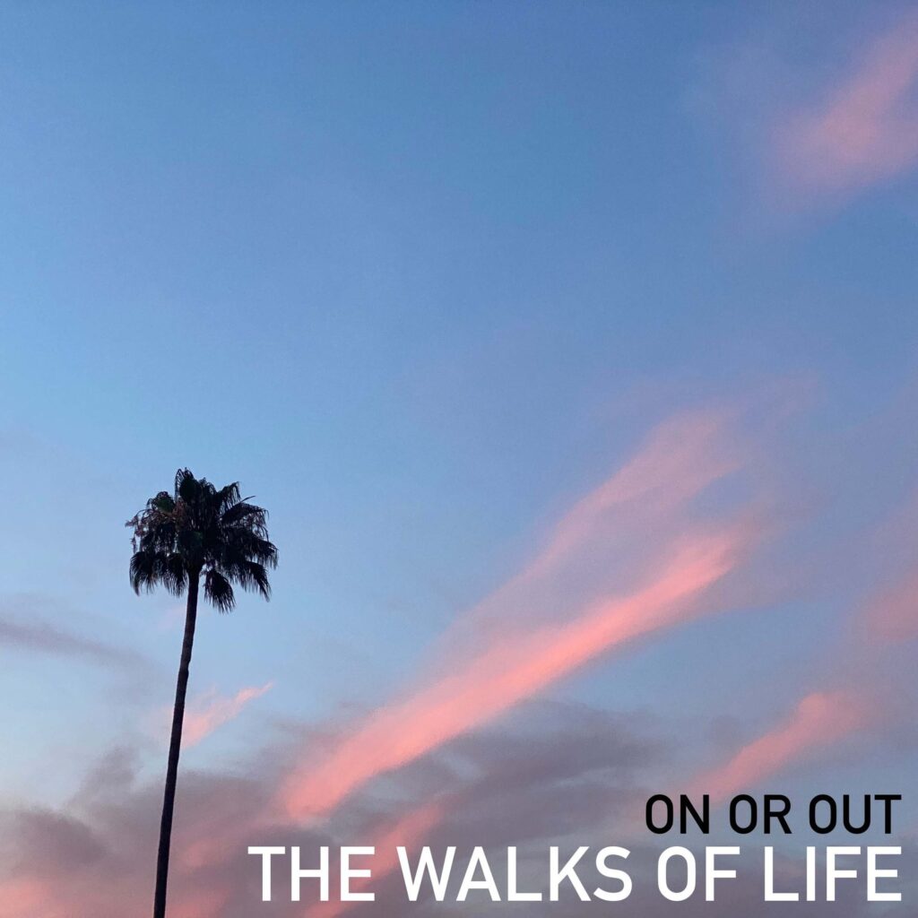 The Walks of Life – On Or Out single artwork