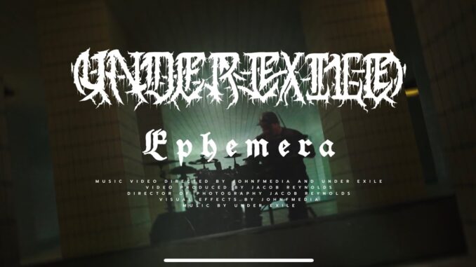 UNDER EXILE – Ephemera official music video