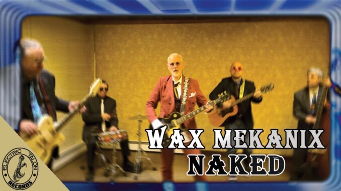 WAX MEKANIX - Naked official music video