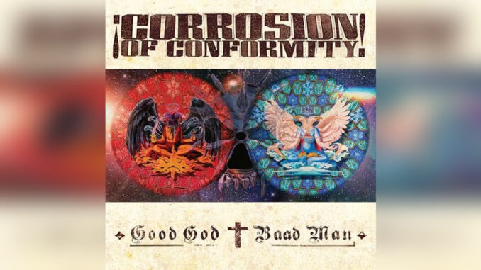 CORROSION OF CONFORMITY 'Good God Baad Man' - Cover Photo